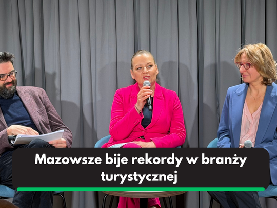 Mazowsze na turystycznym szczycie. Rekord po rekordzie Mazowsze na turystycznym szczycie. Rekord po rekordzie