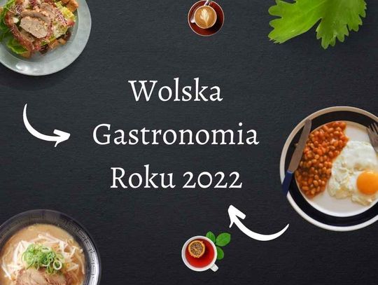 Rusza Wolska Gastronomia Roku 2022. To największy tego typu plebiscyt w dzielnicy