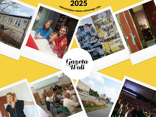 "W Gazecie Woli napisano..." Przegląd najciekawszych wydarzeń i tekstów 2025 roku