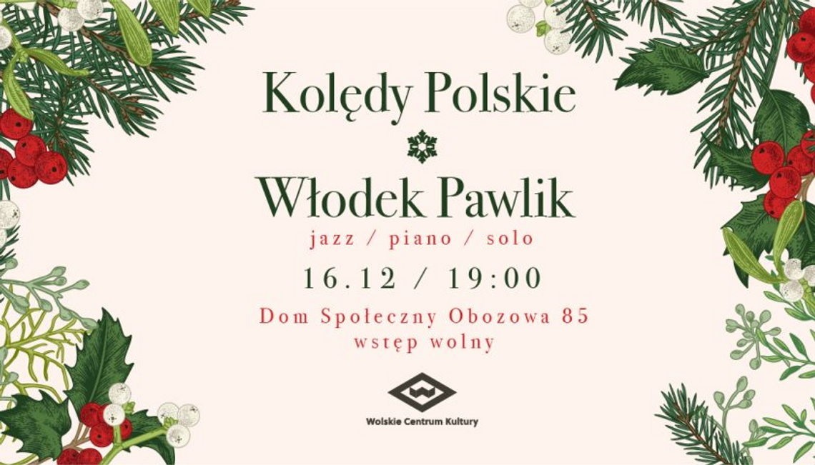 Koncert Włodka Pawlika, warsztaty tworzenia świątecznych ozdób i wystawa fotografii. Wydarzenia na Woli