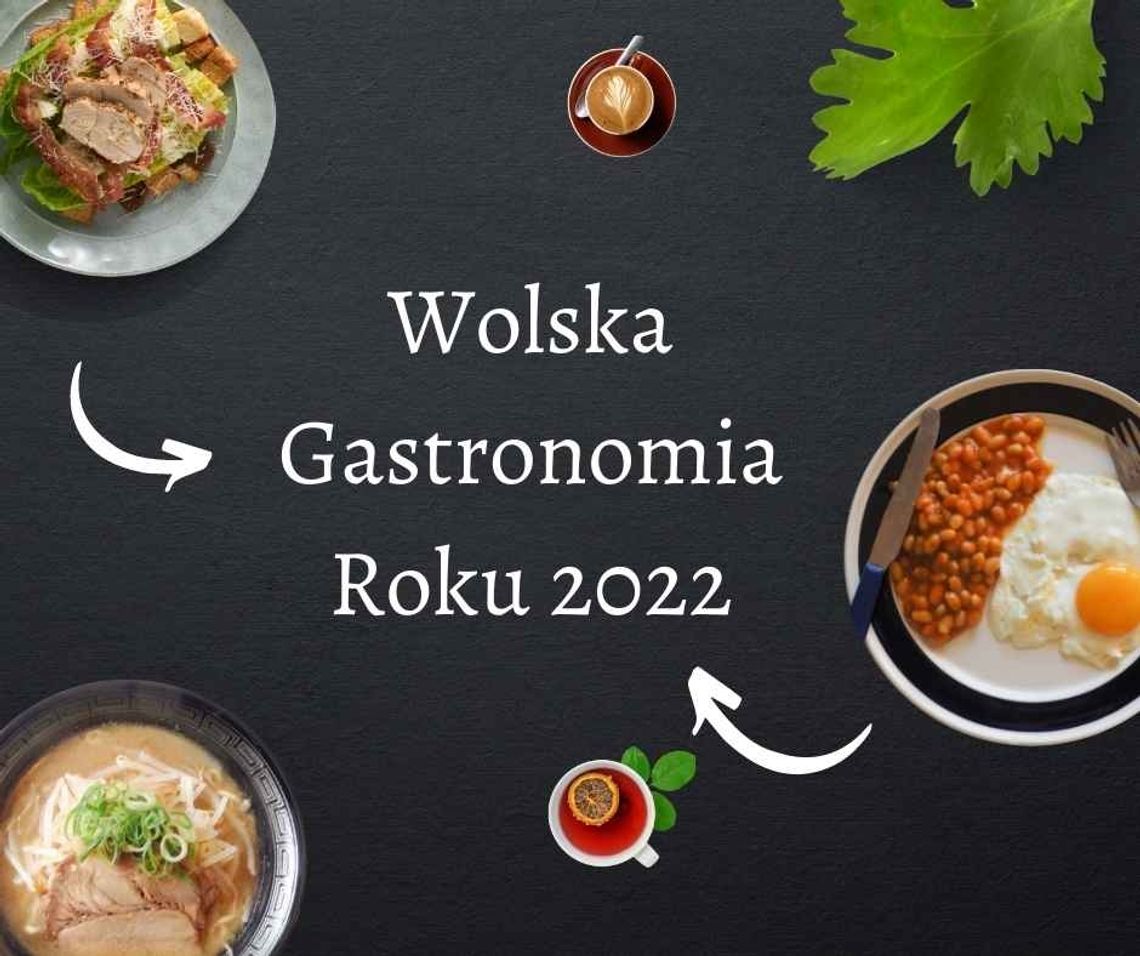 Rusza Wolska Gastronomia Roku 2022. To największy tego typu plebiscyt w dzielnicy